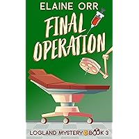 Final Operation (Logland Mystery Series Book 3) Final Operation (Logland Mystery Series Book 3) Kindle Paperback