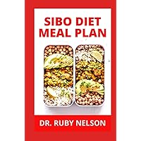 SIBO DIET MEAL PLAN: Delicious And Healthy Recipes To Prevent Small Intestinal Bacterial Overgrowth And Cure Other Intestinal Disorders SIBO DIET MEAL PLAN: Delicious And Healthy Recipes To Prevent Small Intestinal Bacterial Overgrowth And Cure Other Intestinal Disorders Hardcover Paperback