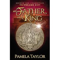 My Father, My King (Second Son Chronicles)