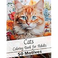 Cats Coloring Book for Adults: 50 Cute Cats Motives | Coloring Book for Cat Lovers and Cat Fans | Anti Stress and Relaxation: Awesome Gift for Cat ... For Birthday or Christmas. (German Edition)