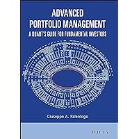 Advanced Portfolio Management: A Quant's Guide for Fundamental Investors Advanced Portfolio Management: A Quant's Guide for Fundamental Investors Hardcover Kindle
