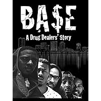 BASE A Drug Dealers' Story