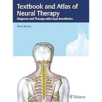 Textbook and Atlas of Neural Therapy: Diagnosis and Therapy with Local Anesthetics Textbook and Atlas of Neural Therapy: Diagnosis and Therapy with Local Anesthetics Hardcover Kindle
