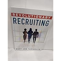 Revolutionary Recruiting: How The Faremouth Method Helps Job Seekers, Recruiters and Businesses Learn To Match People With Their Passions Revolutionary Recruiting: How The Faremouth Method Helps Job Seekers, Recruiters and Businesses Learn To Match People With Their Passions Paperback Kindle