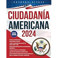 CIUDADANÍA AMERICANA 2024: Navegando Hacia el Sueño Americano: Guía Completa para la Ciudadanía - Nueva edición: Tarjetas didácticas y archivos de audio del Test Uscis para descargar