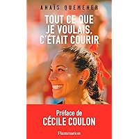 Tout ce que je voulais, c'était courir (French Edition)