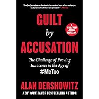 Guilt by Accusation: The Challenge of Proving Innocence in the Age of #MeToo Guilt by Accusation: The Challenge of Proving Innocence in the Age of #MeToo Hardcover Audible Audiobook Kindle Audio CD