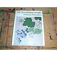 The Ten Bamboo Studio: A Chinese Masterpiece The Ten Bamboo Studio: A Chinese Masterpiece Hardcover