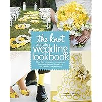 The Knot Ultimate Wedding Lookbook: More Than 1,000 Cakes, Centerpieces, Bouquets, Dresses, Decorations, and Ideas for the Perfect Day The Knot Ultimate Wedding Lookbook: More Than 1,000 Cakes, Centerpieces, Bouquets, Dresses, Decorations, and Ideas for the Perfect Day Hardcover Kindle