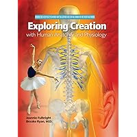 Exploring Creation with Human Anatomy and Physiology (Young Explorer Series) Exploring Creation with Human Anatomy and Physiology (Young Explorer Series) Hardcover Kindle
