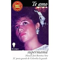 TE AMO : SUPERMAMÁ (Spanish Edition) TE AMO : SUPERMAMÁ (Spanish Edition) Kindle Paperback