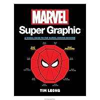 Marvel Super Graphic: A Visual Guide to the Marvel Comics Universe Marvel Super Graphic: A Visual Guide to the Marvel Comics Universe Paperback