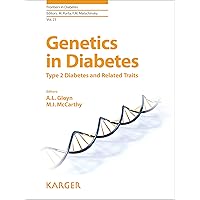 Genetics in Diabetes: Type 2 Diabetes and Related Traits (Frontiers in Diabetes Book 23) Genetics in Diabetes: Type 2 Diabetes and Related Traits (Frontiers in Diabetes Book 23) Kindle Hardcover