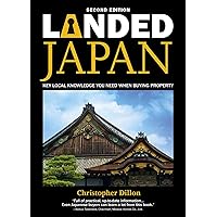 Landed Japan: Key local knowledge you need to buy Japanese real estate Landed Japan: Key local knowledge you need to buy Japanese real estate Kindle Paperback