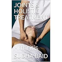 JOINTS & HOLISTIC TREATMENT: Arthritis
