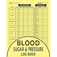 Blood Sugar and Blood Pressure Log Book: Simple Blood Glucose And Pressure Tracker Notebook For Diabetes Hypertension Or Hypotension Monitor Blood Sugar And Blood Pressure Level For Pregnancy