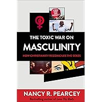 The Toxic War on Masculinity: How Christianity Reconciles the Sexes The Toxic War on Masculinity: How Christianity Reconciles the Sexes Hardcover Audible Audiobook Kindle Audio CD