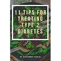 11 Tips to treating type 2 diabetes: Your simple guide to reversing type 2 diabetes