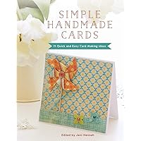 Simple Handmade Cards: 21 Quick and Easy Card Making Ideas Simple Handmade Cards: 21 Quick and Easy Card Making Ideas Paperback Kindle Hardcover
