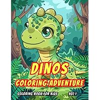 Dinos Coloring Adventure: Volume I (Coloring book for kids) Dinos Coloring Adventure: Volume I (Coloring book for kids) Paperback