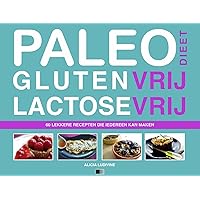 Paleodieet Glutenvrij Lactosevrij (Dutch Edition)