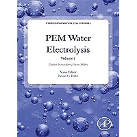 PEM Water Electrolysis (Hydrogen and Fuel Cells Primers Book 1) PEM Water Electrolysis (Hydrogen and Fuel Cells Primers Book 1) Kindle Paperback
