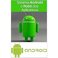 Sistema Android Robô dos Aplicativos: Criar e Vender app para Sistema Android (Portuguese Edition)