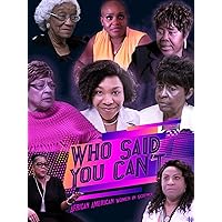 Who Said You Can't: African American Women In Science