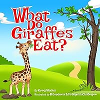 What Do Giraffes Eat? What Do Giraffes Eat? Paperback Kindle