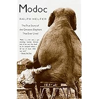 Modoc: The True Story of the Greatest Elephant That Ever Lived Modoc: The True Story of the Greatest Elephant That Ever Lived Paperback Kindle Audible Audiobook Hardcover Audio CD
