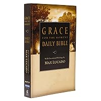NCV, Grace for the Moment Daily Bible, Paperback: Spend 365 Days reading the Bible with Max Lucado NCV, Grace for the Moment Daily Bible, Paperback: Spend 365 Days reading the Bible with Max Lucado Paperback Kindle Imitation Leather Mass Market Paperback