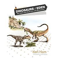 Dinosaurs of Eden: Did Adam and Noah Live with Dinosaurs? Dinosaurs of Eden: Did Adam and Noah Live with Dinosaurs? Hardcover Kindle