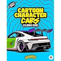 Cartoon Character Cars Coloring Book: Fun automotive adventure with 40 coloring pages for kids & teens Ages 6-18 Cartoon Character Cars Coloring Book: Fun automotive adventure with 40 coloring pages for kids & teens Ages 6-18 Paperback