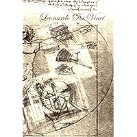 Leonardo Da Vinci: Soft Cover, 120 lined page Notebook Leonardo Da Vinci: Soft Cover, 120 lined page Notebook Paperback