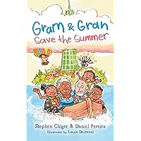 Gram and Gran Save the Summer: A Whimsical Adventure in Media Literacy (The Gram and Gran Series) Gram and Gran Save the Summer: A Whimsical Adventure in Media Literacy (The Gram and Gran Series) Paperback Kindle