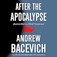 After the Apocalypse: America's Role in a World Transformed After the Apocalypse: America's Role in a World Transformed Audible Audiobook Hardcover Kindle Paperback