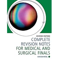 Complete Revision Notes for Medical and Surgical Finals Complete Revision Notes for Medical and Surgical Finals Kindle Hardcover Paperback