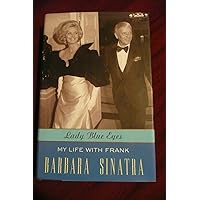 Lady Blue Eyes: My Life with Frank Lady Blue Eyes: My Life with Frank Hardcover Kindle Audible Audiobook Paperback Audio CD