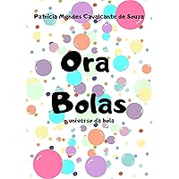 Ora Bolas: o universo da bola (Portuguese Edition) Ora Bolas: o universo da bola (Portuguese Edition) Kindle Paperback