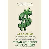 Art & Crime: The Fight Against Looters, Forgers, and Fraudsters in the High-Stakes Art World Art & Crime: The Fight Against Looters, Forgers, and Fraudsters in the High-Stakes Art World Paperback Audible Audiobook Kindle Hardcover Audio CD