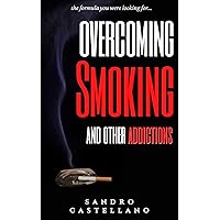 Overcoming Smoking and other addictions: the formula you were looking for...