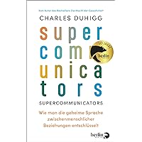 Supercommunicators: Wie man die geheime Sprache zwischenmenschlicher Beziehungen entschlüsselt (German Edition)