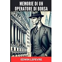 Memorie di un Operatore di Borsa (Italian Edition) Memorie di un Operatore di Borsa (Italian Edition) Kindle Paperback