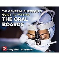 The General Surgeon's Guide to Passing the Oral Boards The General Surgeon's Guide to Passing the Oral Boards Paperback Kindle