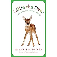 Dillie the Deer: A True Story of Love, Healing, and Family Dillie the Deer: A True Story of Love, Healing, and Family Hardcover Kindle Audible Audiobook
