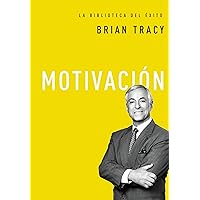 Motivación (La biblioteca del éxito nº 4) (Spanish Edition)
