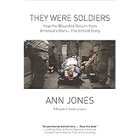 They Were Soldiers: How the Wounded Return from America's Wars (Dispatch Books) They Were Soldiers: How the Wounded Return from America's Wars (Dispatch Books) Kindle Paperback
