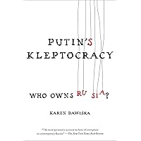 Putin's Kleptocracy: Who Owns Russia? Putin's Kleptocracy: Who Owns Russia? Kindle Audible Audiobook Paperback Hardcover