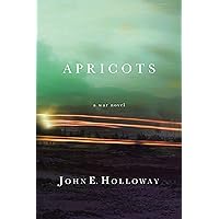 Apricots: A War Novel Apricots: A War Novel Kindle Paperback