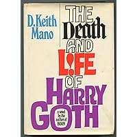 The Death and Life of Harry Goth The Death and Life of Harry Goth Hardcover Paperback